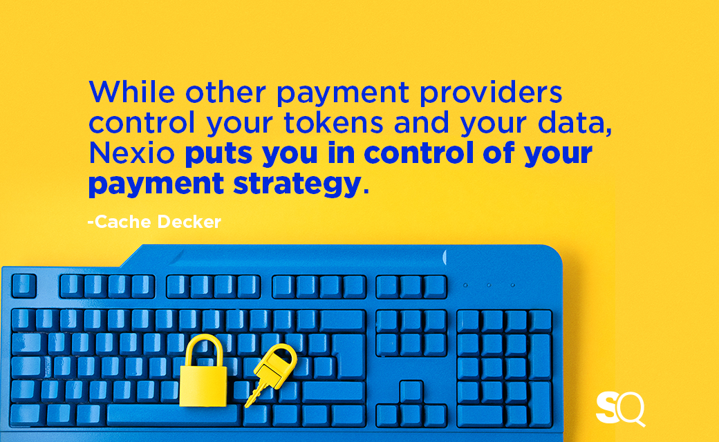 Fraud Protection_07 Nexio gives YOU control quote by Cache Decker
